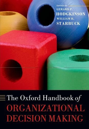 The Oxford Handbook of Organizational Decision Making (Oxford Handbooks in Business and Management)