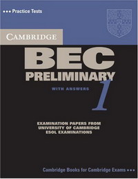 Cambridge BEC Preliminary 1: Practice Tests from the University of Cambridge Local Examinations Syndicate (BEC Practice Tests): Practice Tests from the ... Syndicate (Cambridge Professional E