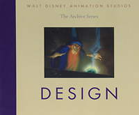 Walt Disney Animation Studios the Archive Series: Design