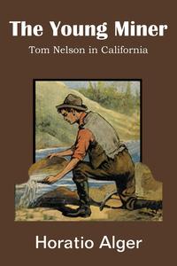 The Young Miner, Tom Nelson in California