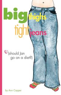 Big Thighs, Tight Jeans (Should Jan Go on a Diet?)