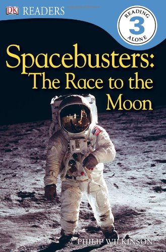 DK Readers: Spacebusters: The Race to the Moon