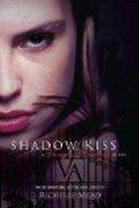 Shadow Kiss (Vampire Academy, Book 3)