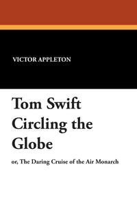 Tom Swift Circling the Globe