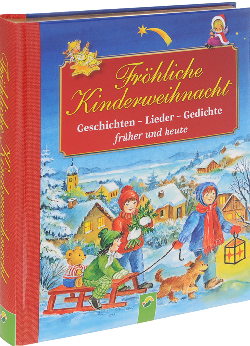 Frohliche kinderweihnacht: Geschichten, lieder, gedichte: Fruher und heute