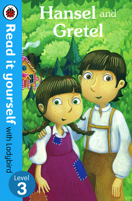 Hansel and Gretel - Read it Yourself with Ladybird: Level 3