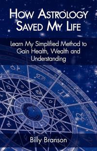 How Astrology Saved My Life - Learn My Simplified Method to Gain Health, Wealth and Understanding