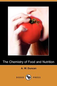 The Chemistry of Food and Nutrition (Dodo Press)