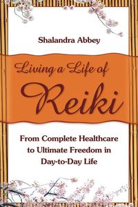 Living A Life of Reiki