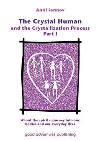 The Crystal Human and the Crystallization Process Part I