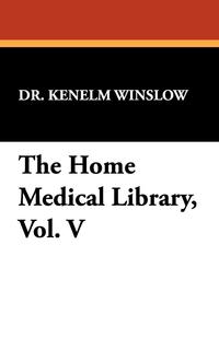 The Home Medical Library, Vol. V