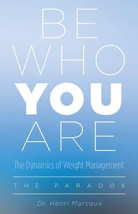 Be Who You Are - The Dynamics of Weight Management