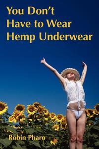 You Dont Have To Wear Hemp Underwear