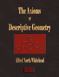 The Axioms Of Descriptive Geometry