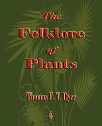 The Folk-Lore of Plants