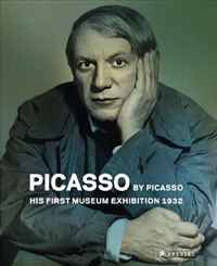 Picasso by Picasso: His First Museum Exhibition 1932