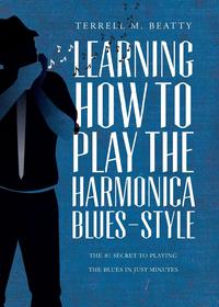  - «Learning How to Play the Harmonica Blues-Style»