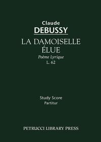 La Damoiselle Elue, L. 62 - Study score