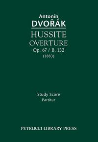 Hussite Overture, Op. 67 / B. 132