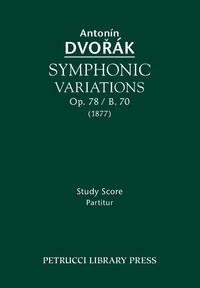 Symphonic Variations, Op. 78 / B. 70