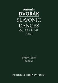 Slavonic Dances, Op. 72 / B. 147 - Study score