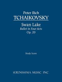 Swan Lake, Ballet in Four Acts, Op. 20 - Study Score