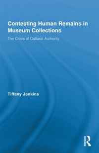 Contesting Human Remains in Museum Collections: The Crisis of Cultural Authority