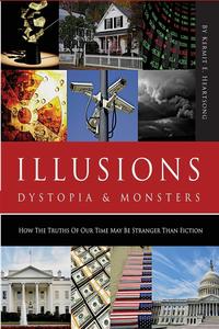 Illusions, Dystopia & Monsters