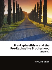 Pre-Raphaelitism and the Pre-Raphaelite Brotherhood