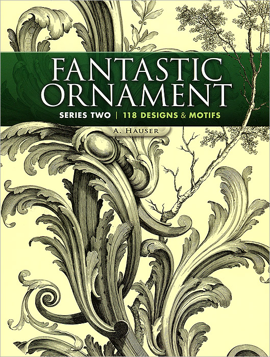 Fantastic Ornament, Series Two: 118 Designs and Motifs