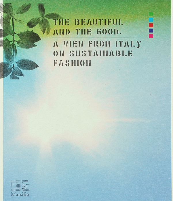 The Beautiful and the Good: A View from Italy on Sustainable Fashion