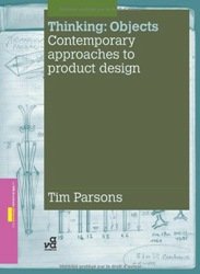 Thinking: Objects. Contemporary Approaches to Product Design