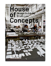  - «House of Concepts: Design Academy Eindhoven»