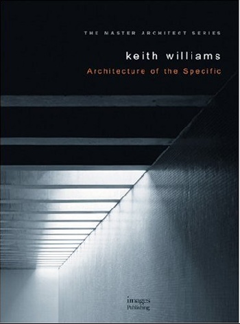 Keith Williams: Architecture Of Specific