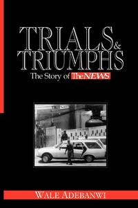 Trials and Triumphs