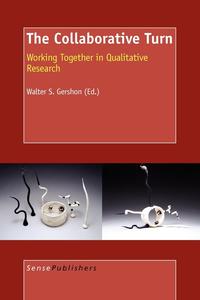 The Collaborative Turn Working Together in Qualitative Research