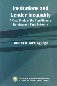 Institutions and Gender Inequality. A Case Study of the Constituency Development Fund in Kenya