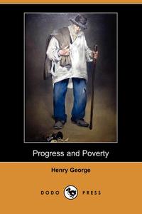 Progress and Poverty (Dodo Press)