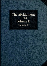 The abridgment 1914