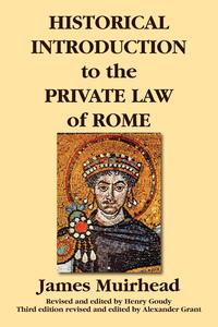 Historical Introduction to the Private Law of Rome