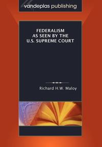 Federalism as Seen by the U.S. Supreme Court