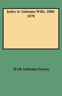 Index to Alabama Wills, 1808-1870