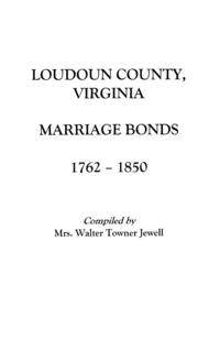 Loudoun County, Virginia Marriage Bonds, 1762-1850