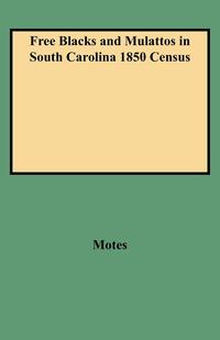 Free Blacks and Mulattos in South Carolina 1850 Census