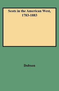 Scots in the American West, 1783-1883