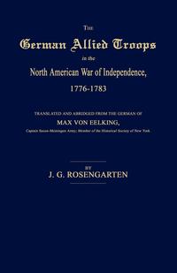 The German Allied Troops in the North American War of Independence, 1776-1783