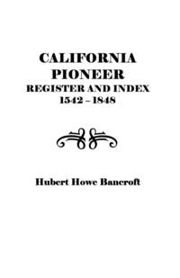 California Pioneer Register and Index, 1542-1848