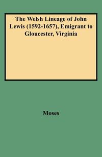 The Welsh Lineage of John Lewis (1592-1657), Emigrant to Gloucester, Virginia