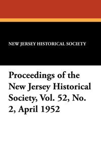 Proceedings of the New Jersey Historical Society, Vol. 52, No. 2, April 1952