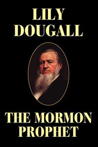 The Mormon Prophet